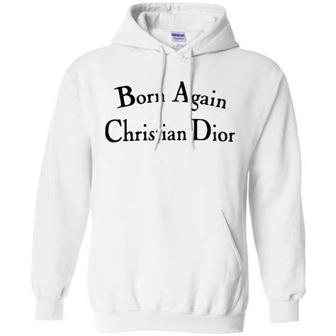 born again christian dior sweater|Born Again Christian Dior Hoodie .